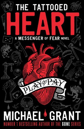 The Tattooed Heart: A Messenger of Fear Novel by Michael Grant 9781405265188 [USED COPY]