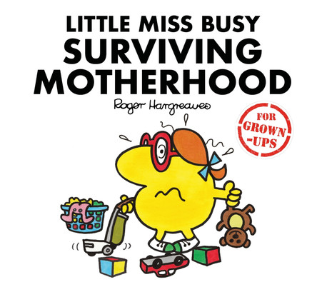 Little Miss Busy Surviving Motherhood by Roger Hargreaves 9781405288712 [USED COPY]