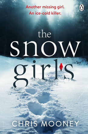The Snow Girls: The gripping thriller that will give you chills this winter by Chris Mooney 9781405932530 [USED COPY]