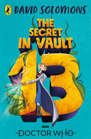 Doctor Who: The Secret in Vault 13 by David Solomons 9781405937610 [USED COPY]