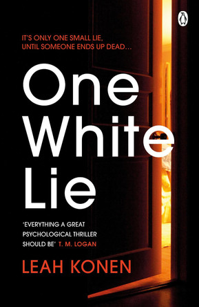 One White Lie: The bestselling, gripping psychological thriller with a twist you won’t see coming by Leah Konen 9781405944878 [USED COPY]