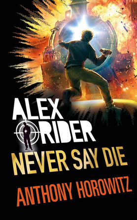 Never Say Die by Anthony Horowitz 9781406377057 [USED COPY]