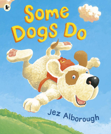 Some Dogs Do by Jez Alborough 9781406383027 [USED COPY]