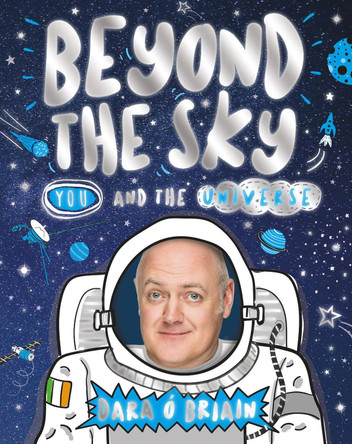 Beyond the Sky: You and the Universe by Dara O Briain 9781407181882 [USED COPY]