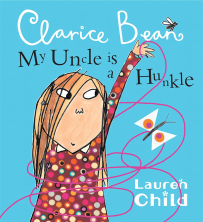 My Uncle Is A Hunkle Says Clarice Bean by Lauren Child 9781408300060 [USED COPY]