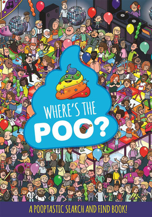 Where's the Poo? A Pooptastic Search and Find Book by  9781408359648 [USED COPY]