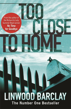 Too Close to Home by Linwood Barclay 9781409102090 [USED COPY]