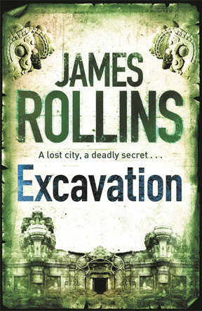 Excavation by James Rollins 9781409120117 [USED COPY]