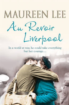 Au Revoir Liverpool by Maureen Lee 9781409121091 [USED COPY]