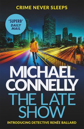 The Late Show by Michael Connelly 9781409147558 [USED COPY]