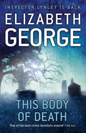This Body of Death: An Inspector Lynley Novel: 13 by Elizabeth George 9781444711196 [USED COPY]