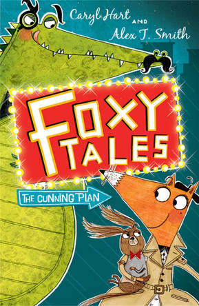 Foxy Tales: The Cunning Plan: Book 1 by Alex T. Smith 9781444909319 [USED COPY]