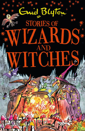 Stories of Wizards and Witches: Contains 25 classic Blyton Tales by Enid Blyton 9781444939972 [USED COPY]