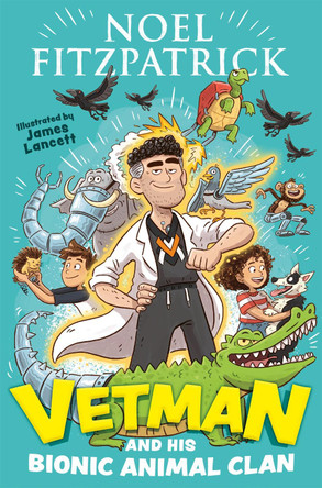 Vetman and his Bionic Animal Clan: An amazing animal adventure from the nation's favourite Supervet by Noel Fitzpatrick 9781444965933 [USED COPY]
