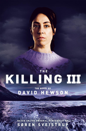 The Killing 3 by David Hewson 9781447246251 [USED COPY]