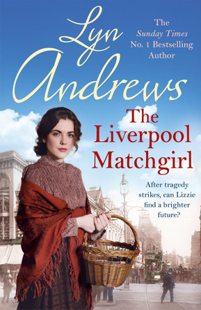 The Liverpool Matchgirl: The heart-rending saga of a motherless Liverpool girl by Lyn Andrews 9781472228772 [USED COPY]