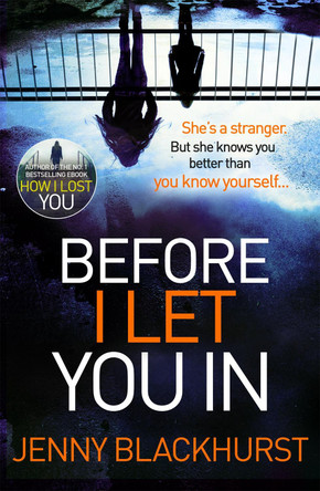 Before I Let You In: Thrilling psychological suspense from No.1 bestseller by Jenny Blackhurst 9781472235275 [USED COPY]