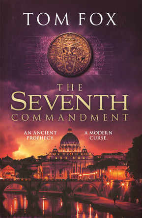 The Seventh Commandment: twisty and gripping, the spellbinding new conspiracy thriller by Tom Fox 9781472242426 [USED COPY]