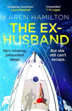 The Ex-Husband: The holiday thriller to escape with this year by Karen Hamilton 9781472279422 [USED COPY]