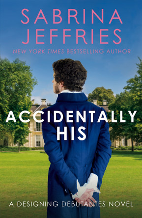 Accidentally His: A dazzling new novel from the Queen of the sexy Regency romance! by Sabrina Jeffries 9781472288653 [USED COPY]