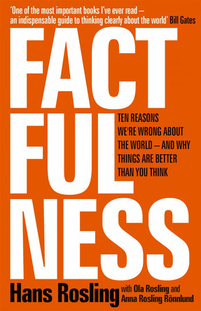 Factfulness: Ten Reasons We're Wrong About The World - And Why Things Are Better Than You Think by Hans Rosling 9781473637467 [USED COPY]