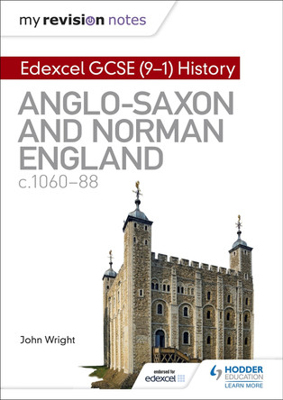 My Revision Notes: Edexcel GCSE  (9-1) History: Anglo-Saxon and Norman England, c1060-88 by John Wright 9781510403222 [USED COPY]
