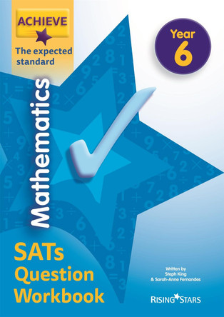 Achieve Mathematics SATs Question Workbook The Expected Standard Year 6 by Steph King 9781510442672 [USED COPY]