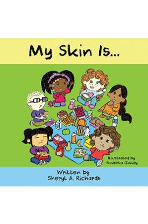 My Skin Is... by Sheryl A. Richards