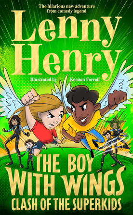 The Boy With Wings: Clash of the Superkids by Lenny Henry 9781529067897 [USED COPY]