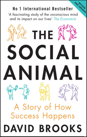 The Social Animal: A Story of How Success Happens by David Brooks 9781780720371 [USED COPY]