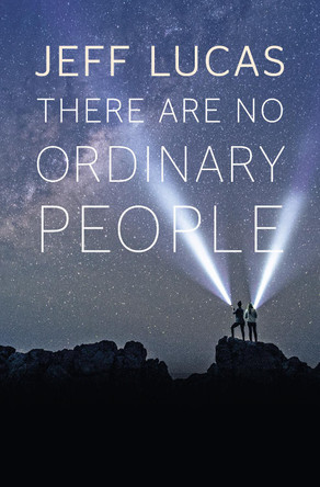 There Are No Ordinary People by Jeff Lucas 9781782592990 [USED COPY]