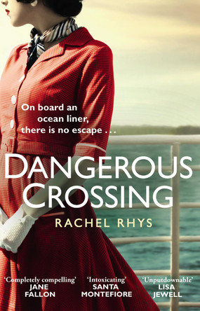 Dangerous Crossing: The captivating Richard & Judy Book Club page-turner by Rachel Rhys 9781784162597 [USED COPY]