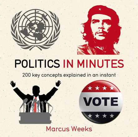 Politics in Minutes by Marcus Weeks 9781784293253 [USED COPY]