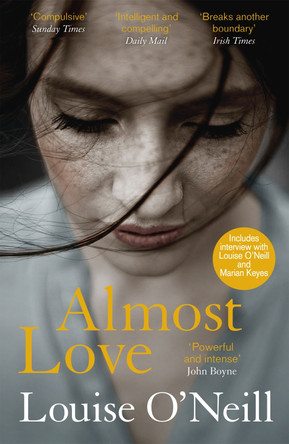 Almost Love: the addictive story of obsessive love from the bestselling author of Asking for It by Louise O'Neill 9781784298883 [USED COPY]