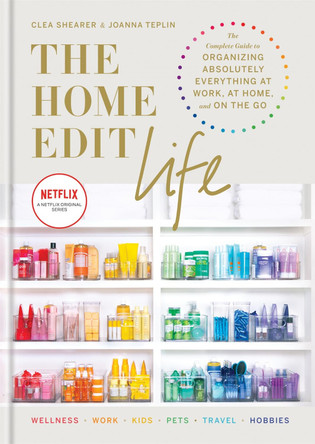 The Home Edit Life: The Complete Guide to Organizing Absolutely Everything at Work, at Home and On the Go, A Netflix Original Series – Season 2 now showing on Netflix by Clea Shearer 9781784727161 [USED COPY]