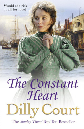 The Constant Heart by Dilly Court 9781784752576 [USED COPY]