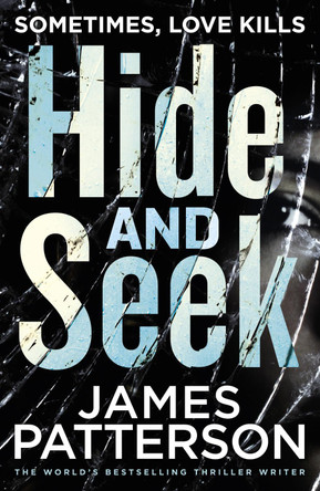 Hide and Seek by James Patterson 9781784757441 [USED COPY]