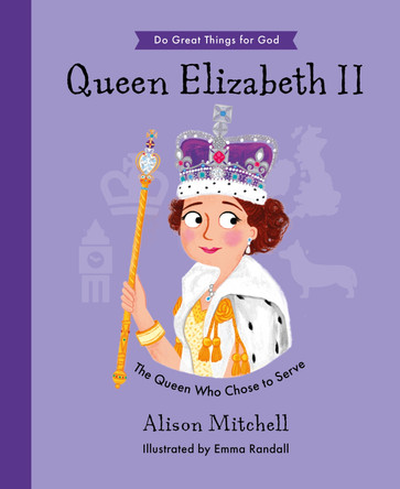 Queen Elizabeth II: The Queen Who Chose To Serve by Alison Mitchell 9781784987527 [USED COPY]