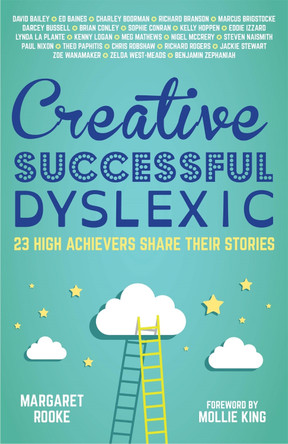 Creative, Successful, Dyslexic: 23 High Achievers Share Their Stories by Margaret Rooke 9781785920608 [USED COPY]