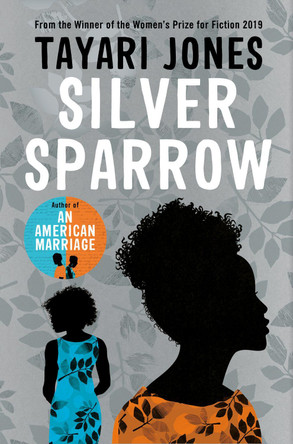 Silver Sparrow: From the Winner of the Women's Prize for Fiction, 2019 by Tayari Jones 9781786078629 [USED COPY]