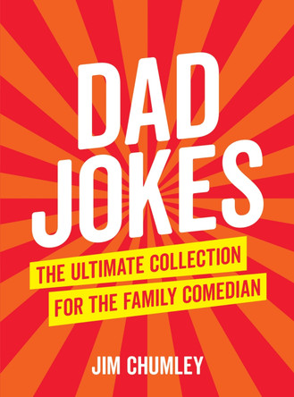 Dad Jokes: The Ultimate Collection for the Family Comedian by Jim Chumley 9781786852281 [USED COPY]