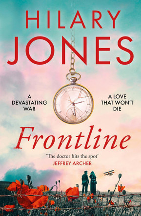 Frontline: The sweeping WWI drama that 'deserves to be read' - Jeffrey Archer by Dr Hilary Jones 9781787397675 [USED COPY]