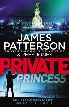 Private Princess: (Private 14) by James Patterson 9781787460706 [USED COPY]
