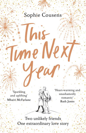 This Time Next Year: An uplifting and heartwarming rom-com by Sophie Cousens 9781787464940 [USED COPY]