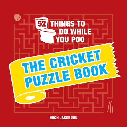 52 Things to Do While You Poo: The Cricket Puzzle Book by Hugh Jassburn 9781787835566 [USED COPY]