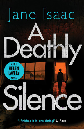 A Deathly Silence (DCI Helen Lavery) by Jane Isaac 9781789550719 [USED COPY]