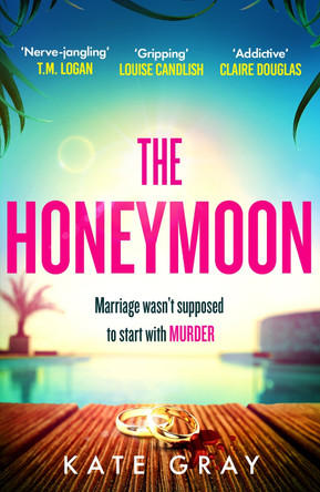 The Honeymoon: a completely addictive and gripping psychological thriller perfect for holiday reading by Kate Gray 9781802793758 [USED COPY]
