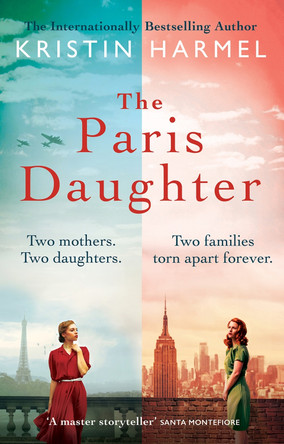 The Paris Daughter: Two mothers. Two daughters. Two families torn apart by Kristin Harmel 9781802793895 [USED COPY]
