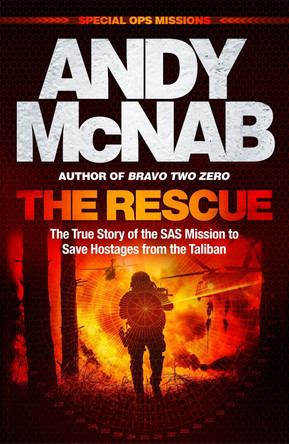 The Rescue: The True Story of the SAS Mission to Save Hostages from the Taliban by Andy McNab 9781802796896 [USED COPY]