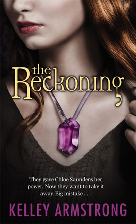 The Reckoning: Book 3 of the Darkest Powers Series by Kelley Armstrong 9781841497129 [USED COPY]
